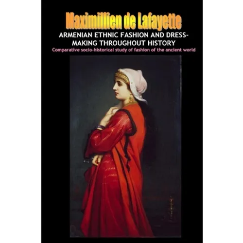 Armenian Ethnic Fashion and Dress-Making Throughout History