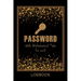 Password LogBook for Work with Alphabetical Tabs AND Mocern Premium Gold Cover: WTF is my Password Notebook Keeper for Your All Passwords Premium Gold