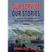 Our Service, Our Stories, Volume 2: Indiana Veterans Recall Their World War II Experiences