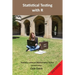 Statistical testing with R: Second Edition