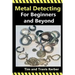 Metal Detecting for Beginners and Beyond