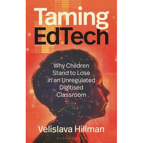 Taming Edtech: Why Children Stand to Lose in an Unregulated Digitised Classroom