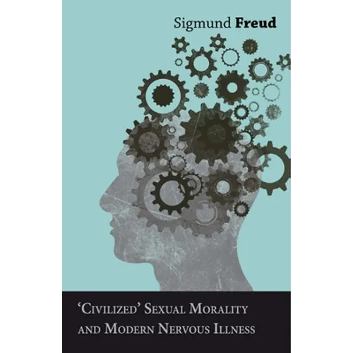 Civilized' Sexual Morality and Modern Nervous Illness