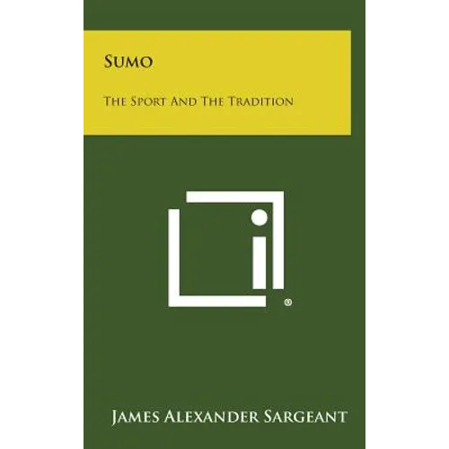 Sumo: The Sport and the Tradition