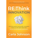RE: Think Innovation: How the World's Most Prolific Innovators Come Up with Great Ideas That Deliver Extraordinary Outcomes