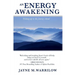 An Energy Awakening: How the Power of Energy Can Change Your Life