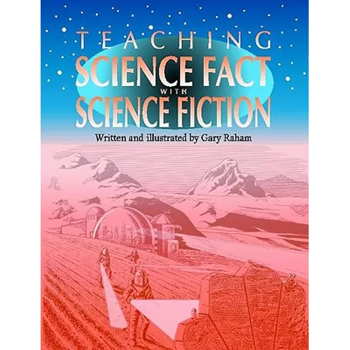 Teaching Science Fact with Science Fiction