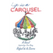 Life Is a Carousel: A Novel Inspired by a True Story