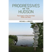 Progressives on the Hudson: Their Impact on New York State Politics and Policy