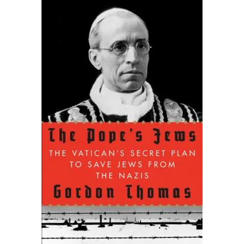 The Pope's Jews: The Vatican's Secret Plan to Save Jews from the Nazis