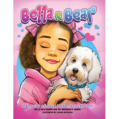 Bella and Bear: Memories of Love Made Through Loss