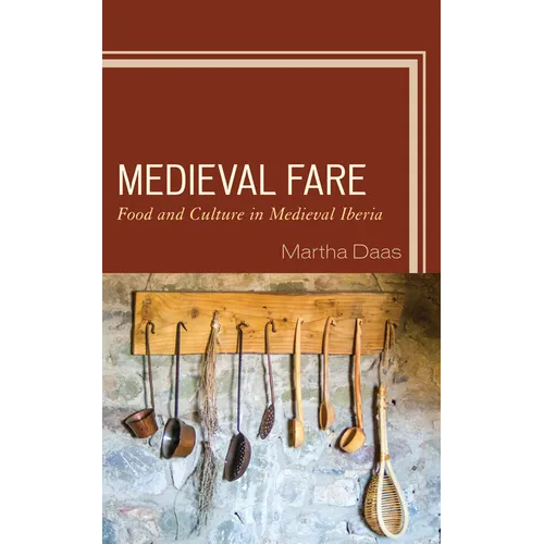 Medieval Fare: Food and Culture in Medieval Iberia