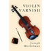 Violin Varnish