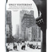Only Yesterday: Collected Pieces on the Jews of Toronto