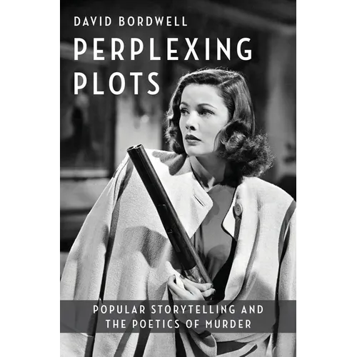 Perplexing Plots: Popular Storytelling and the Poetics of Murder