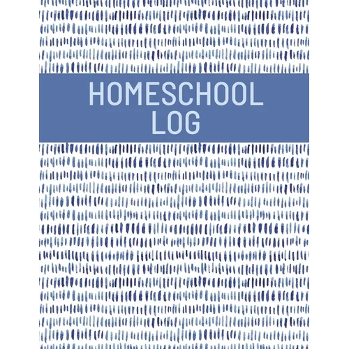 Homeschool Log Book: Track And Record Daily School Hours And Subjects, Homeschooler Journal, School Lesson Schedule