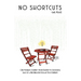 No Shortcuts: One Woman's Journey from Startup to Successful Sale of a Multimillion-Dollar Tech Company