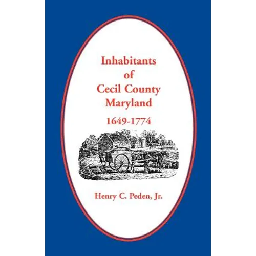 Inhabitants of Cecil County, Maryland 1649-1774