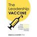 The Leadership Vaccine: Drive innovation, increase efficiency, and build resilience in highly regulated industries