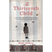 The Thirteenth Child: A WW2 historical novel based upon an enthralling and heart-wrenching true story