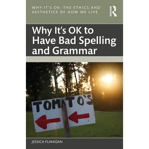 Why It's OK to Have Bad Spelling and Grammar