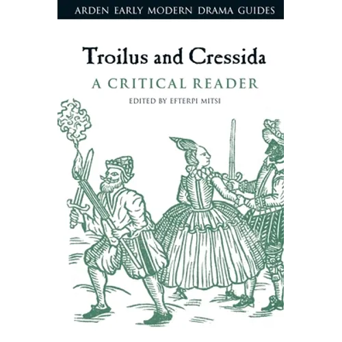 Troilus and Cressida: A Critical Reader