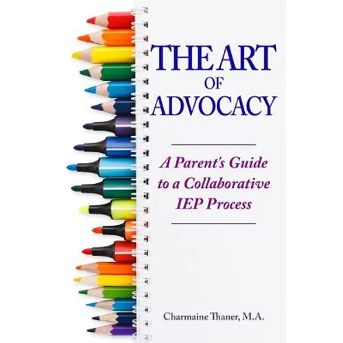 The Art of Advocacy: A Parent's Guide to a Collaborative IEP Process