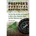 Prepper's Survival Navigation: Find Your Way with Map and Compass as Well as Stars, Mountains, Rivers and Other Wilderness Signs