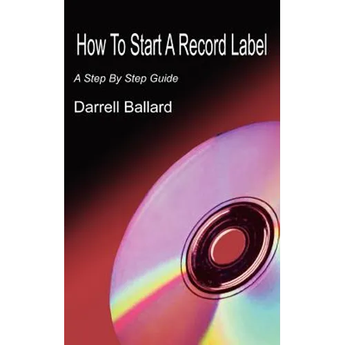 How To Start A Record Label: A Step By Step Guide