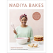 Nadiya Bakes: Over 100 Must-Try Recipes for Breads, Cakes, Biscuits, Pies, and More: A Baking Book