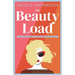 The Beauty Load: How to feel enough in a world obsessed with beauty