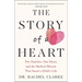 The Story of a Heart: Two Families, One Heart, and the Medical Miracle That Saved a Child's Life