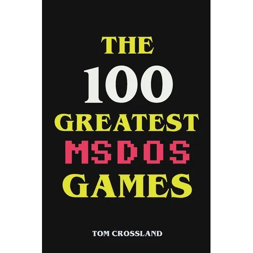 The 100 Greatest MSDOS Games