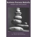 Business Process Maturity: Theory and Application