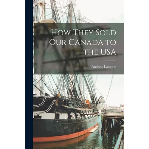 How They Sold Our Canada to the USA