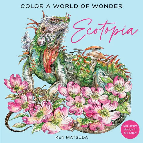 Ecotopia: Color a World of Wonder
