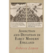 Addiction and Devotion in Early Modern England