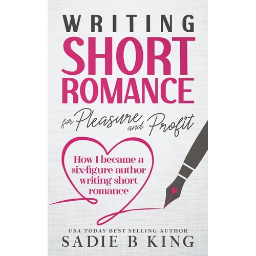 Writing Short Romance for Pleasure and Profit