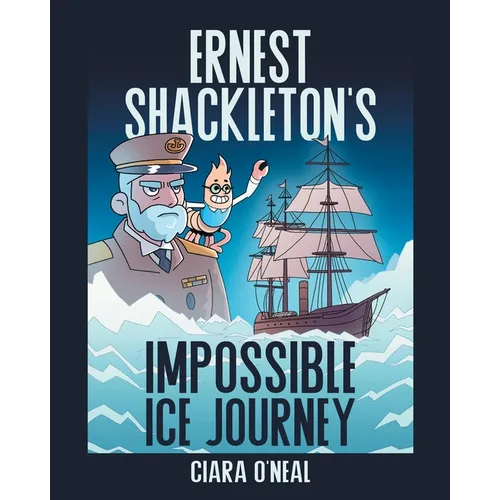 Ernest Shackleton's Impossible Ice Journey