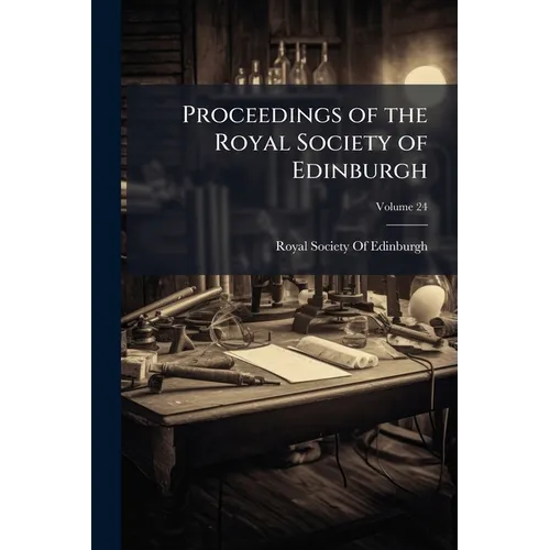Proceedings of the Royal Society of Edinburgh; Volume 24