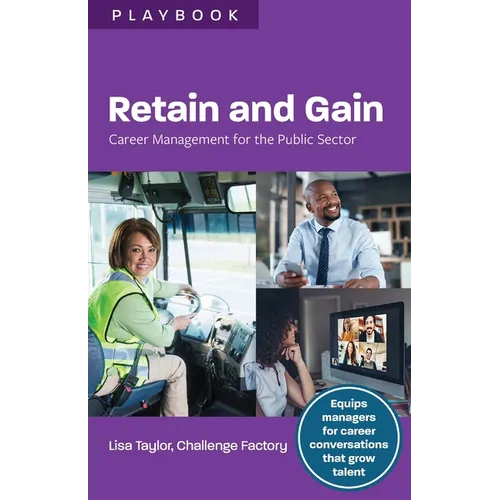 Retain and Gain: Career Management for the Public Sector