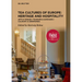 Tea Cultures of Europe: Heritage and Hospitality: Arts & Venues Teaware & Samovars Culinary & Ceremonies