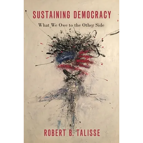 Sustaining Democracy: What We Owe to the Other Side