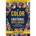 The Color of Emotional Intelligence: Elevating Our Self and Social Awareness to Address Inequities