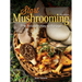 Start Mushrooming: The Reliable Way to Forage