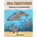 Sea Creatures Mandala Coloring Book for Adults: Life Under The Sea and Ocean to Color