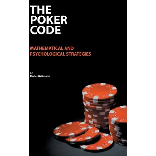 The Poker Code: mathematical and psychological strategies
