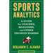 Sports Analytics: A Guide for Coaches, Managers, and Other Decision Makers
