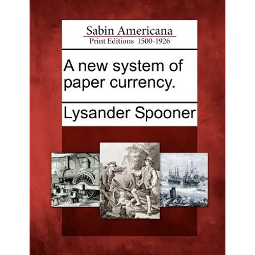 A New System of Paper Currency.