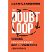 The Doubt Loop: Turning Founder Doubt into a Competitive Advantage